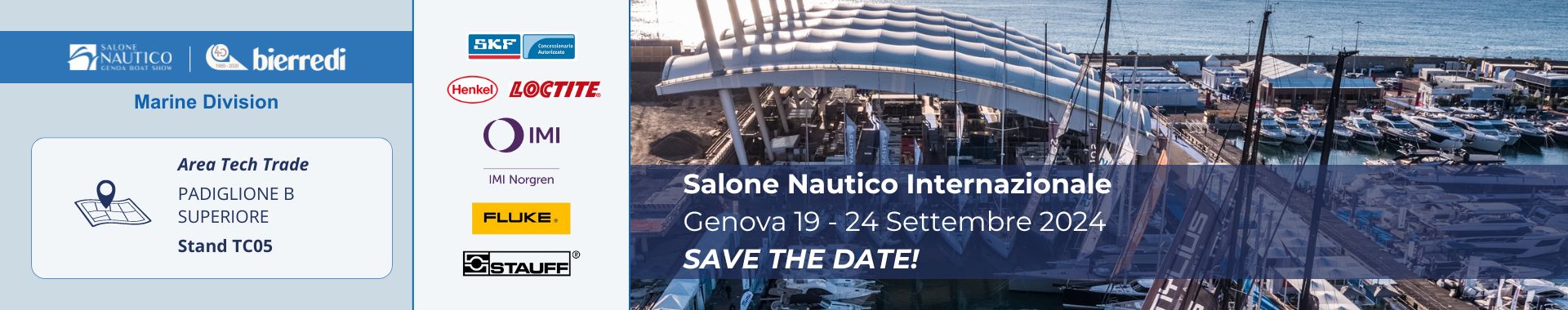 A sinistra il logo del Salone Nautico 2024 e Bierredi Marine Division. Sotto i riferimenti su dove trovarci in fiera: area tech trade, padiglione b superiore, stand TC05. Al centro i loghi dei 5 partner: SKF, Henkel Loctite, IMI norgren, Fluke e Stauff. A destra sullo sfondo il porto di Genova e la scritta: Salone nautico internazionale, Genova 19-24 settembre, save the date!